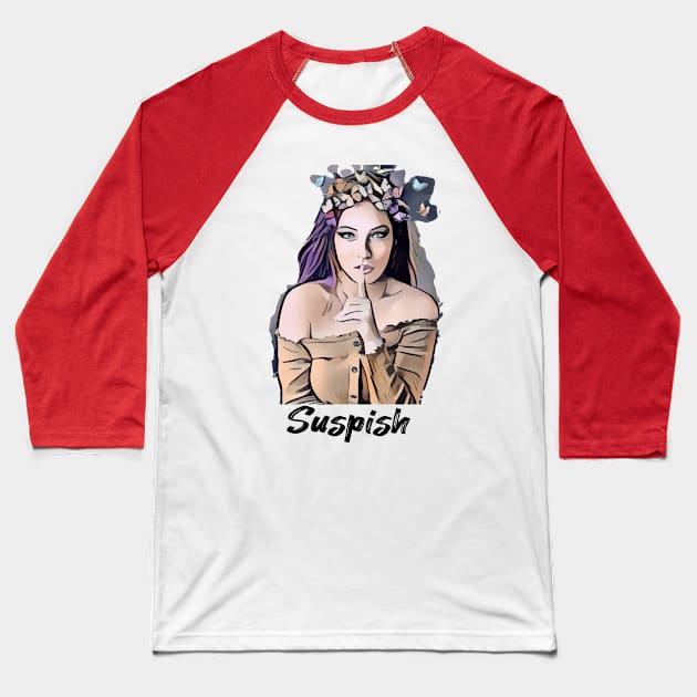 Suspish!! Baseball T-Shirt by Oopsie Daisy!